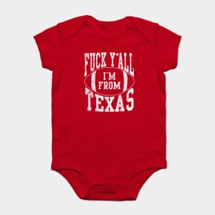 Fuck Y'all I'm From Texas Football Sports Texan Baby Bodysuit